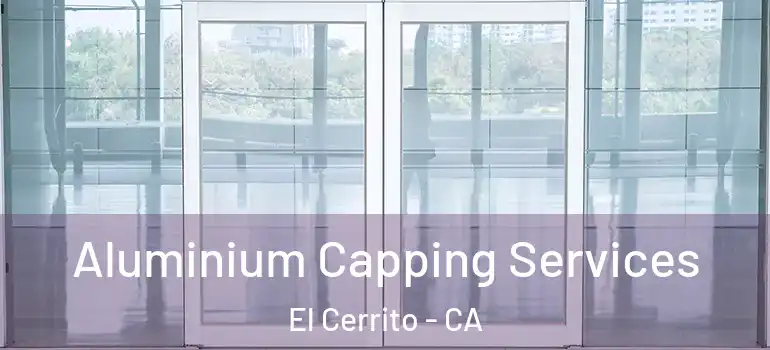  Aluminium Capping Services El Cerrito - CA