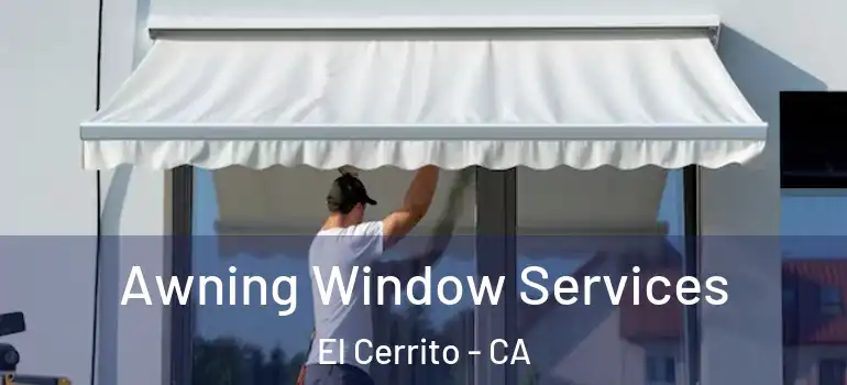  Awning Window Services El Cerrito - CA
