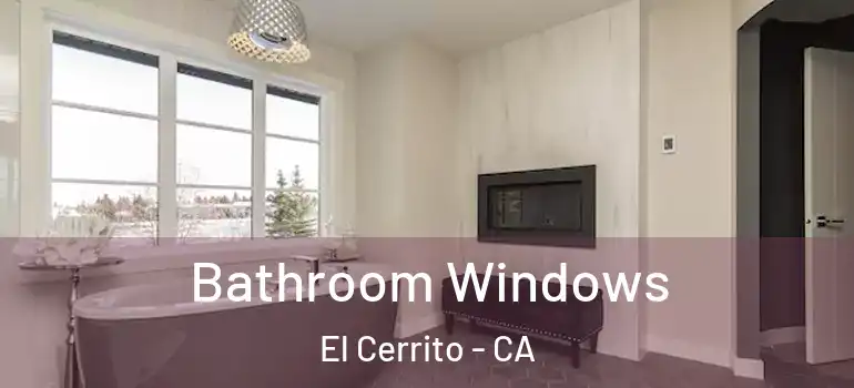  Bathroom Windows El Cerrito - CA