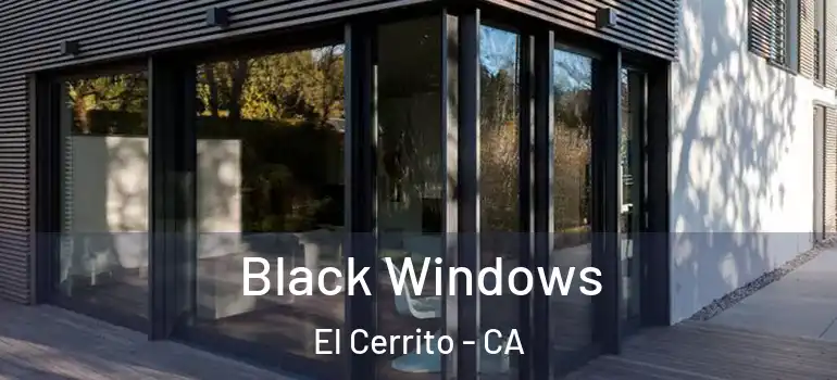  Black Windows El Cerrito - CA