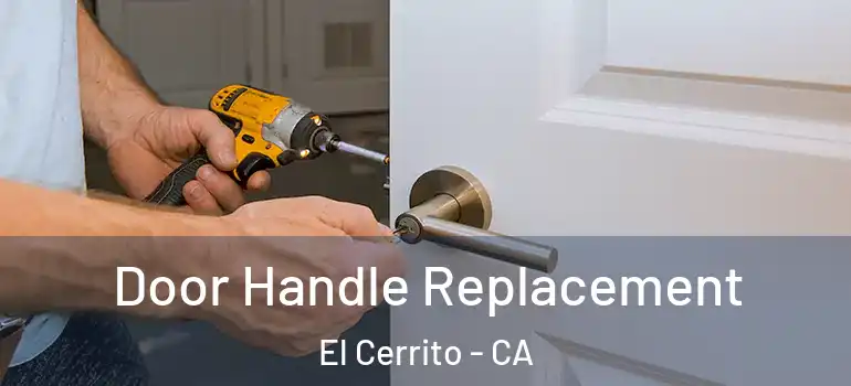  Door Handle Replacement El Cerrito - CA