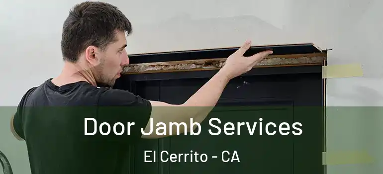  Door Jamb Services El Cerrito - CA