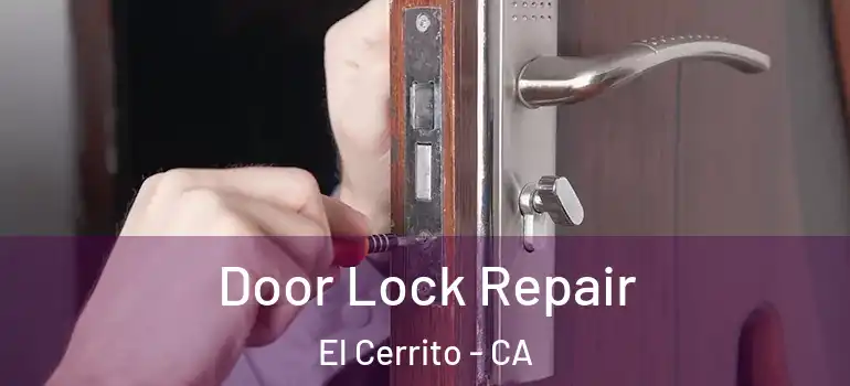  Door Lock Repair El Cerrito - CA