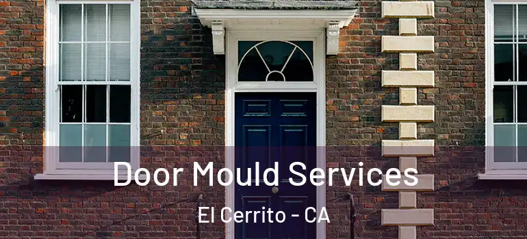  Door Mould Services El Cerrito - CA