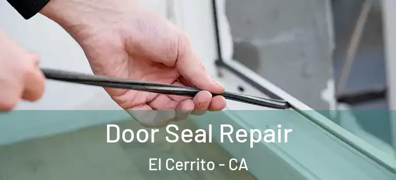  Door Seal Repair El Cerrito - CA