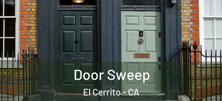 Door Sweep El Cerrito - CA