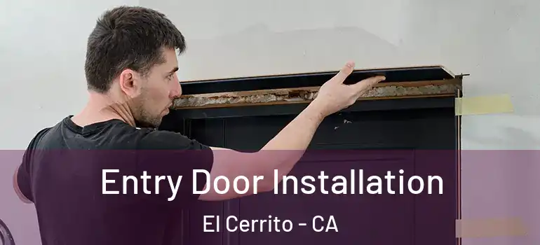  Entry Door Installation El Cerrito - CA
