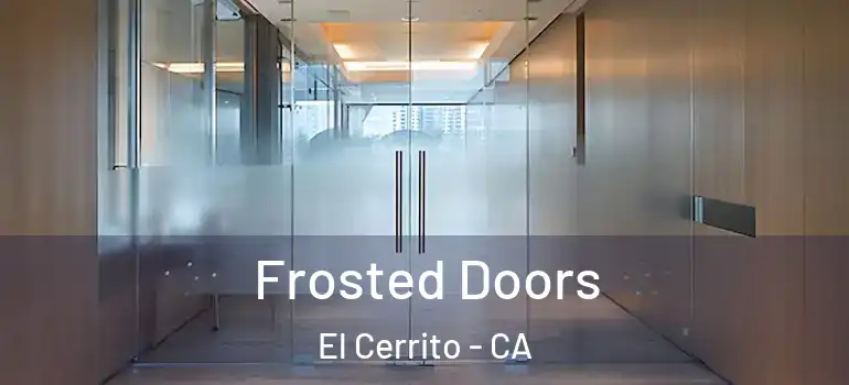  Frosted Doors El Cerrito - CA