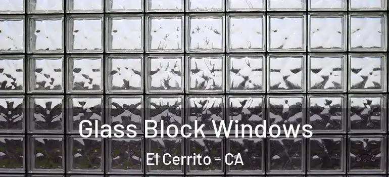  Glass Block Windows El Cerrito - CA