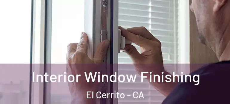  Interior Window Finishing El Cerrito - CA