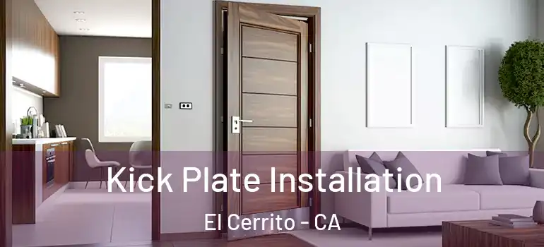  Kick Plate Installation El Cerrito - CA