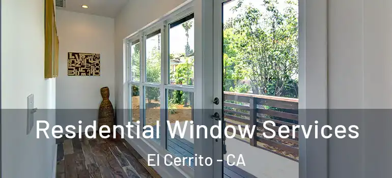  Residential Window Services El Cerrito - CA