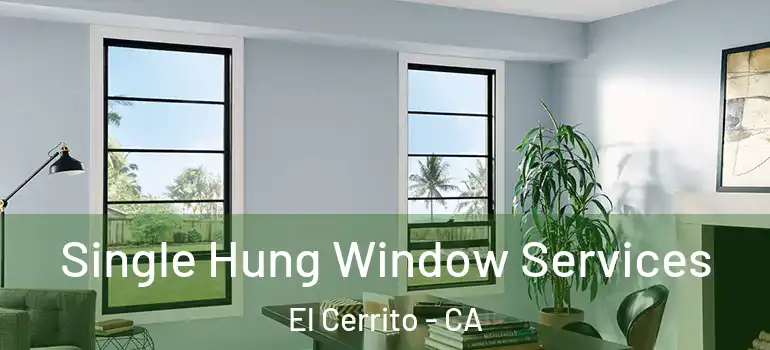  Single Hung Window Services El Cerrito - CA