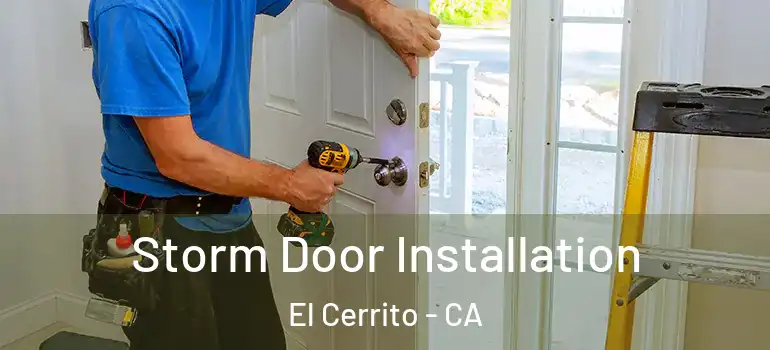  Storm Door Installation El Cerrito - CA