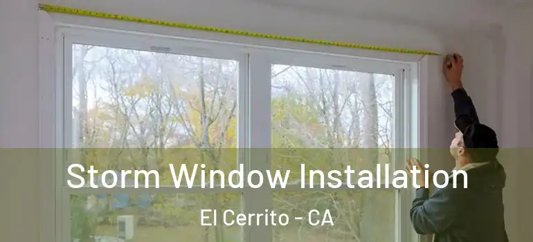  Storm Window Installation El Cerrito - CA
