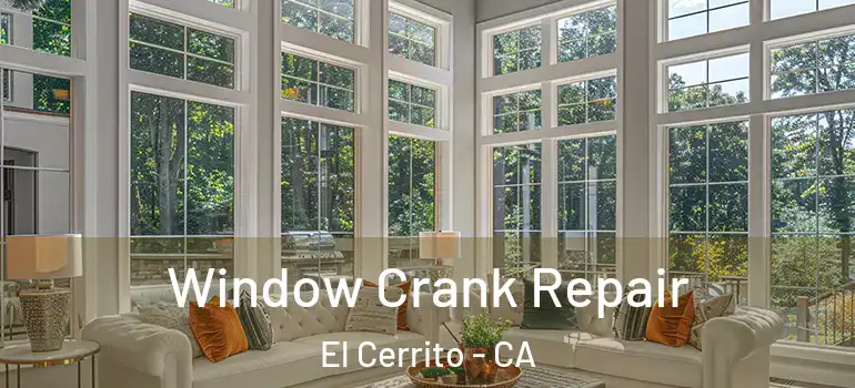  Window Crank Repair El Cerrito - CA