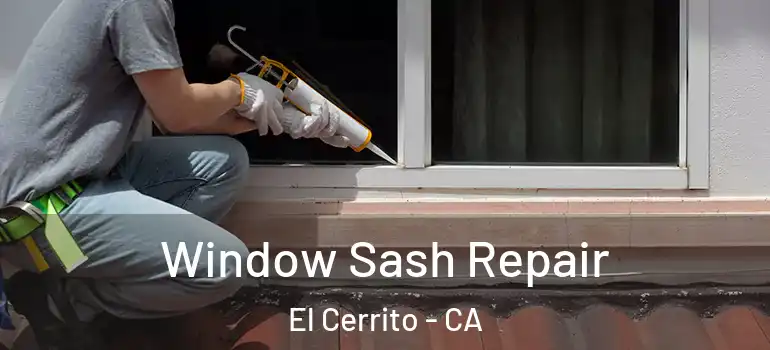  Window Sash Repair El Cerrito - CA