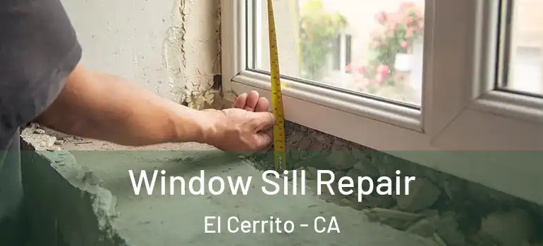  Window Sill Repair El Cerrito - CA